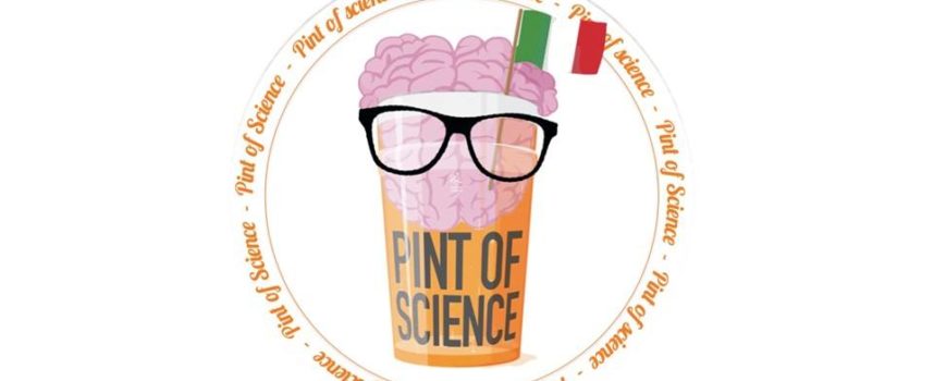 “Pint of Science”: birra e scienza per raccontare la meraviglia della ricerca!