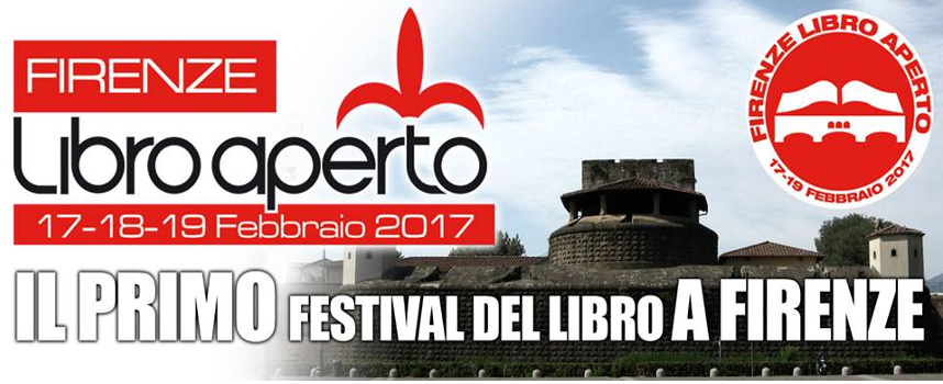 “Firenze Libro Aperto”: primo Festival Nazionale del Libro a Firenze il 17/18/19 febbraio 2017
