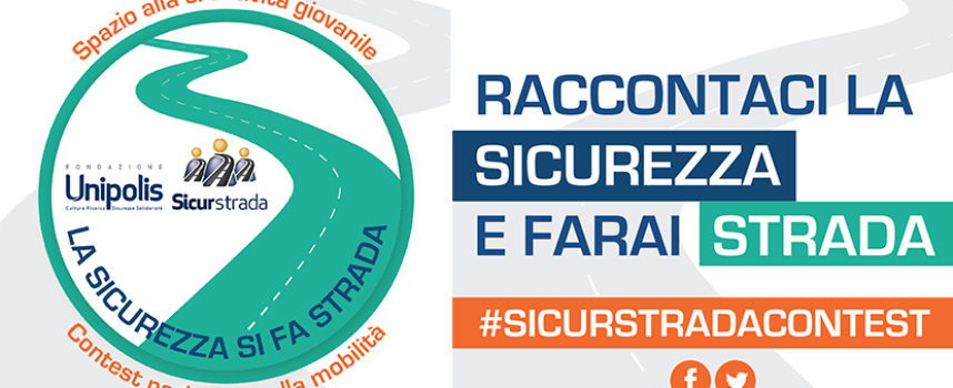 La Sicurezza si fa Strada – Concorso sulla sicurezza stradale e la mobilità sostenibile.