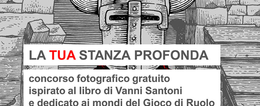 Concorso fotografico gratuito per giocatori di ruolo “la TUA stanza profonda”