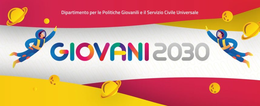 Giovani2030:  casa digitale creata dal Dipartimento per le Politiche Giovanili e il Servizio Civile Universale per i giovani fino a 35 anni residenti in Italia