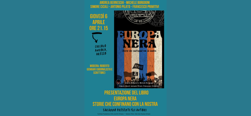 Circolo Culturale Aurora:  Presentazione del libro  EUROPA NERA Storie che confinano con la nostra | Giovedì 6 aprile ore 21,15