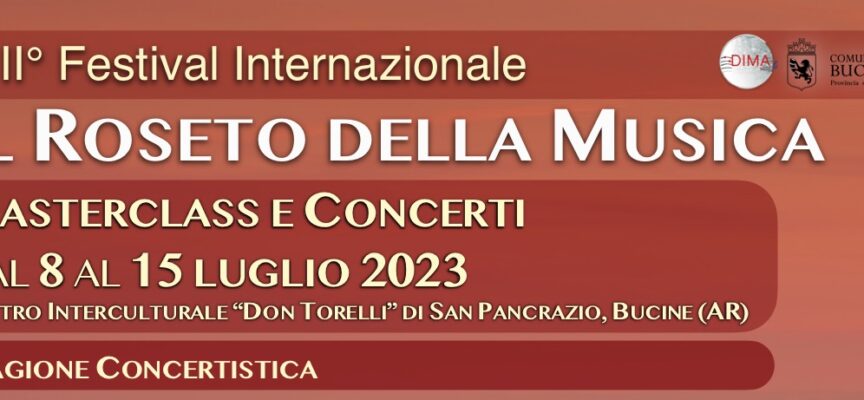 Dall’8 al 15 luglio a San Pancrazio di Bucine “IL ROSETO DELLA MUSICA” concerti e masterclass