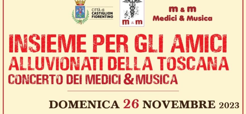 A Castiglion Fiorentino concerto a favore delle popolazioni alluvionate con gli  “M&M – Medici e Musica”