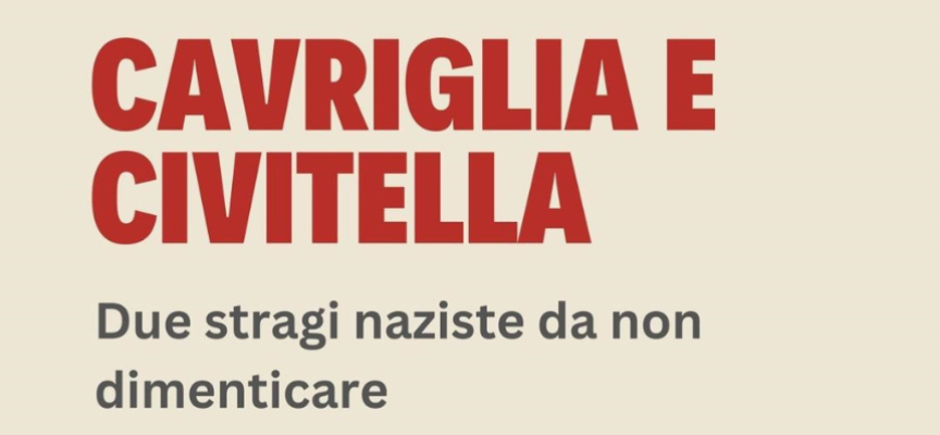 “Cavriglia e Civitella. Due stragi naziste da non dimenticare”