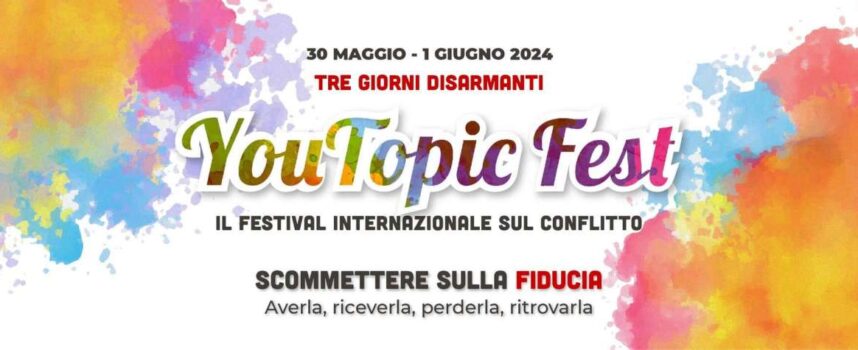 Torna a Rondine il YouTopic Fest 2024 il Festival internazionale sul conflitto