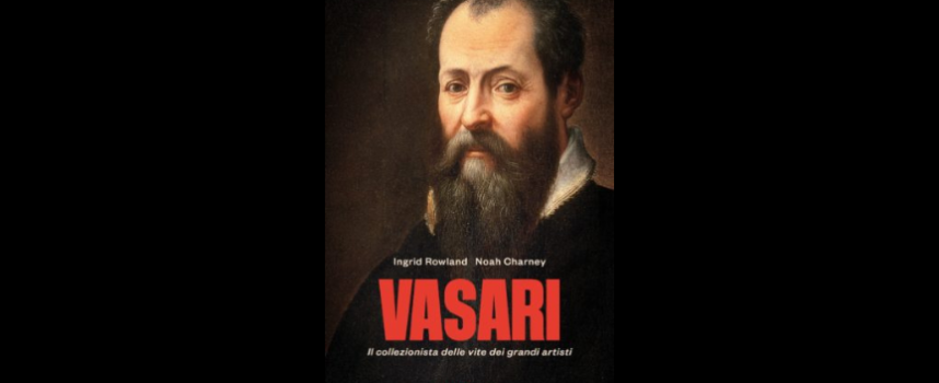 “Vasari: il collezionista delle vite dei grandi artisti”: la genesi delle “Vite” nel nuovo incontro alla Biblioteca Città di Arezzo
