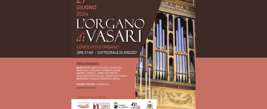 Terre d’Arezzo Music Festival: L’organo di Vasari – Concerto 27 giugno