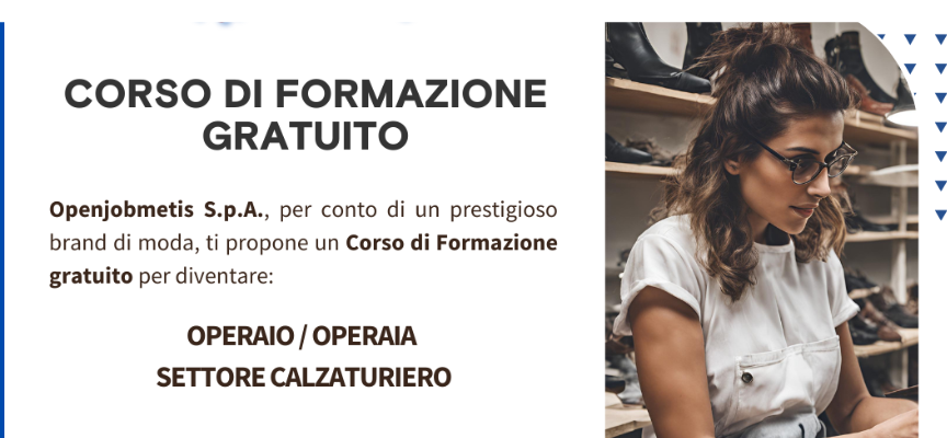 Openjobmetis Montevarchi | Corso gratuito per Operaio/a settore Calzaturiero in partenza a luglio 2024