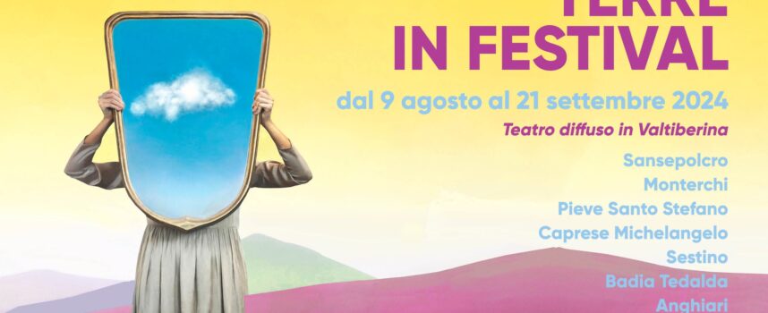 TERRE IN FESTIVAL 2024 dal 9 agosto al 21 settembre