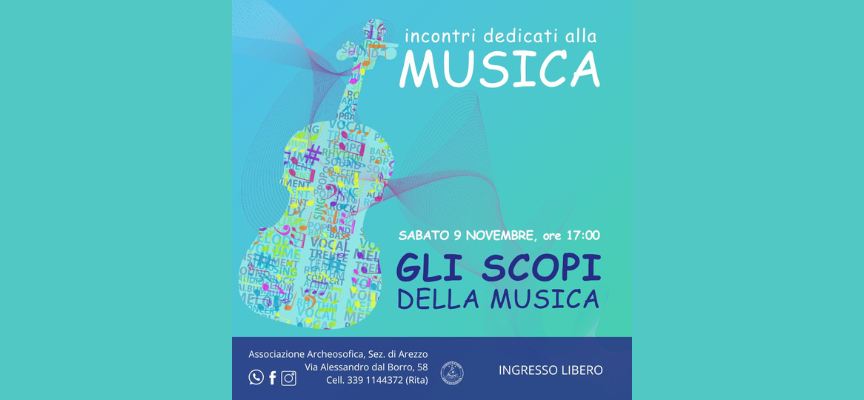 GLI SCOPI DELLA MUSICA Una conferenza “musicale” all’Associazione Archeosofica di Arezzo